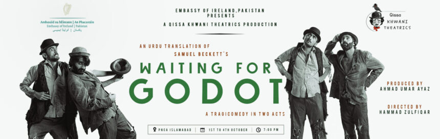 The Most Significant Play of the Last Century Returns to Islamabad: Samuel Beckettâs Waiting for Godot in Urdu